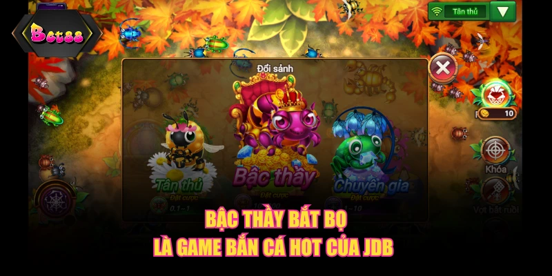 Bậc Thầy Bắt Bọ là game bắn cá HOT của JDB 