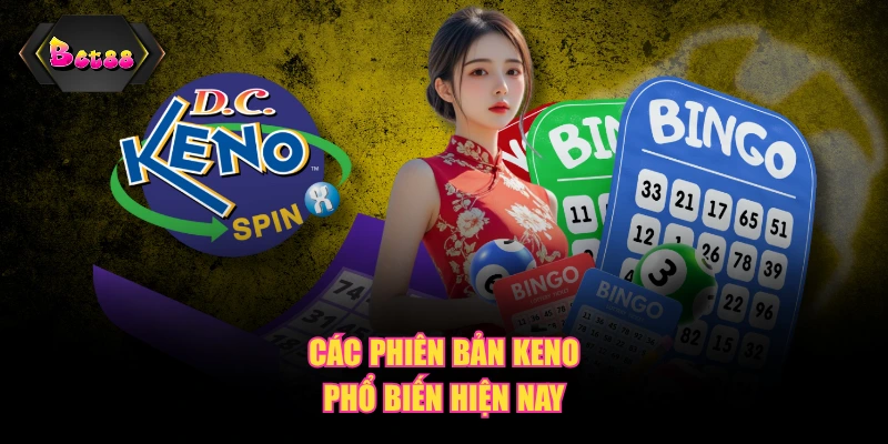 Các phiên bản Keno phổ biến hiện nay