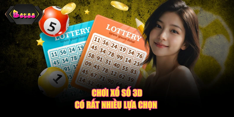 Chơi xổ số 3D có rất nhiều lựa chọn 