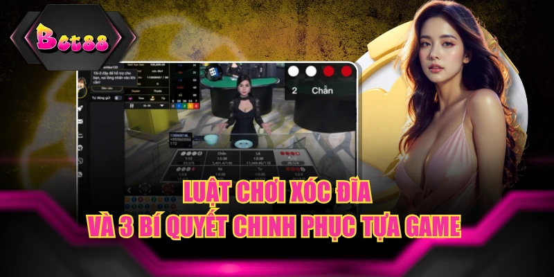 Luật Chơi Xóc Đĩa Và 3 Bí Quyết Chinh Phục Tựa Game