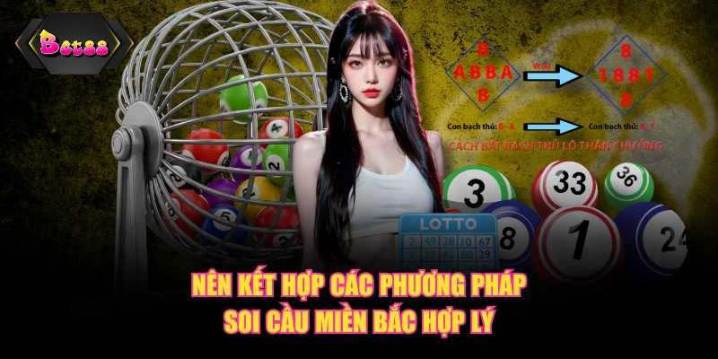 Nên kết hợp các phương pháp soi cầu miền Bắc hợp lý