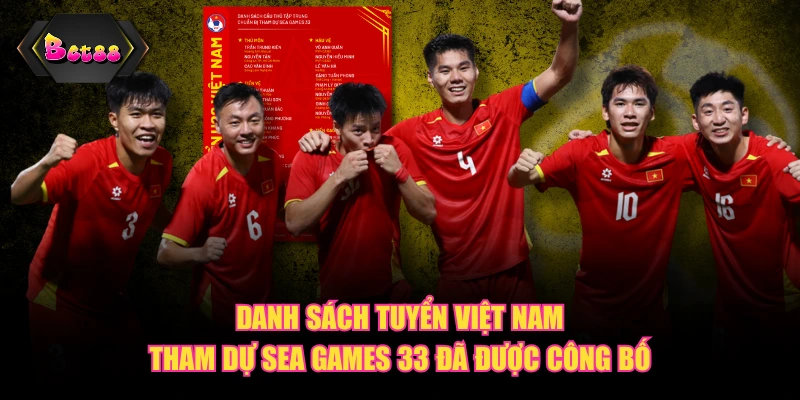 Danh sách tuyển Việt Nam tham dự SEA Games 33 đã được công bố