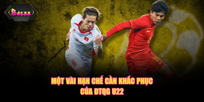 Một vài hạn chế cần khắc phục của ĐTQG U22